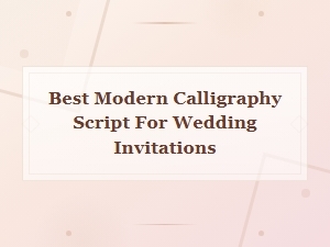 Best Modern Calligraphy Script Tutorials for Wedding Invitations
