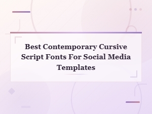Top Contemporary Cursive Fonts for Social Media Templates
