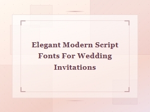 Elegant Modern Script Font Pairings for Wedding Invitations