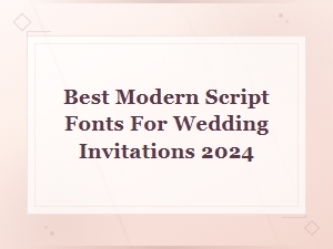 Best Modern Script Fonts for Wedding Invitations 2024 – Top Picks & Reviews